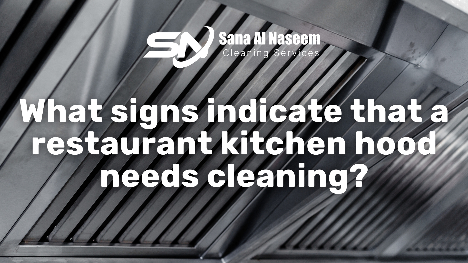 What signs indicate that a restaurant kitchen hood needs cleaning