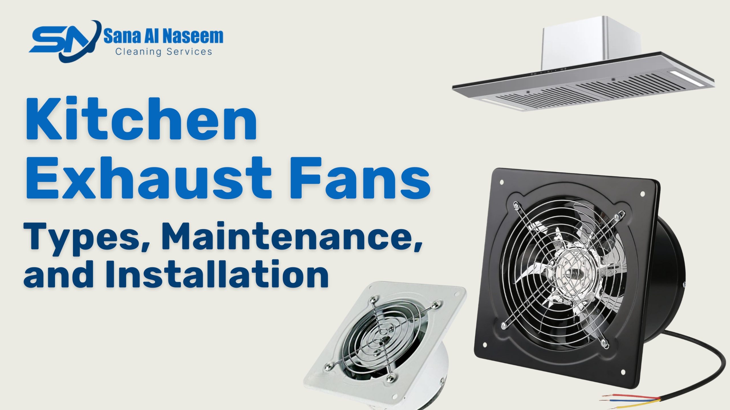 Exploring Kitchen Exhaust Fans Types, Maintenance, and Installation