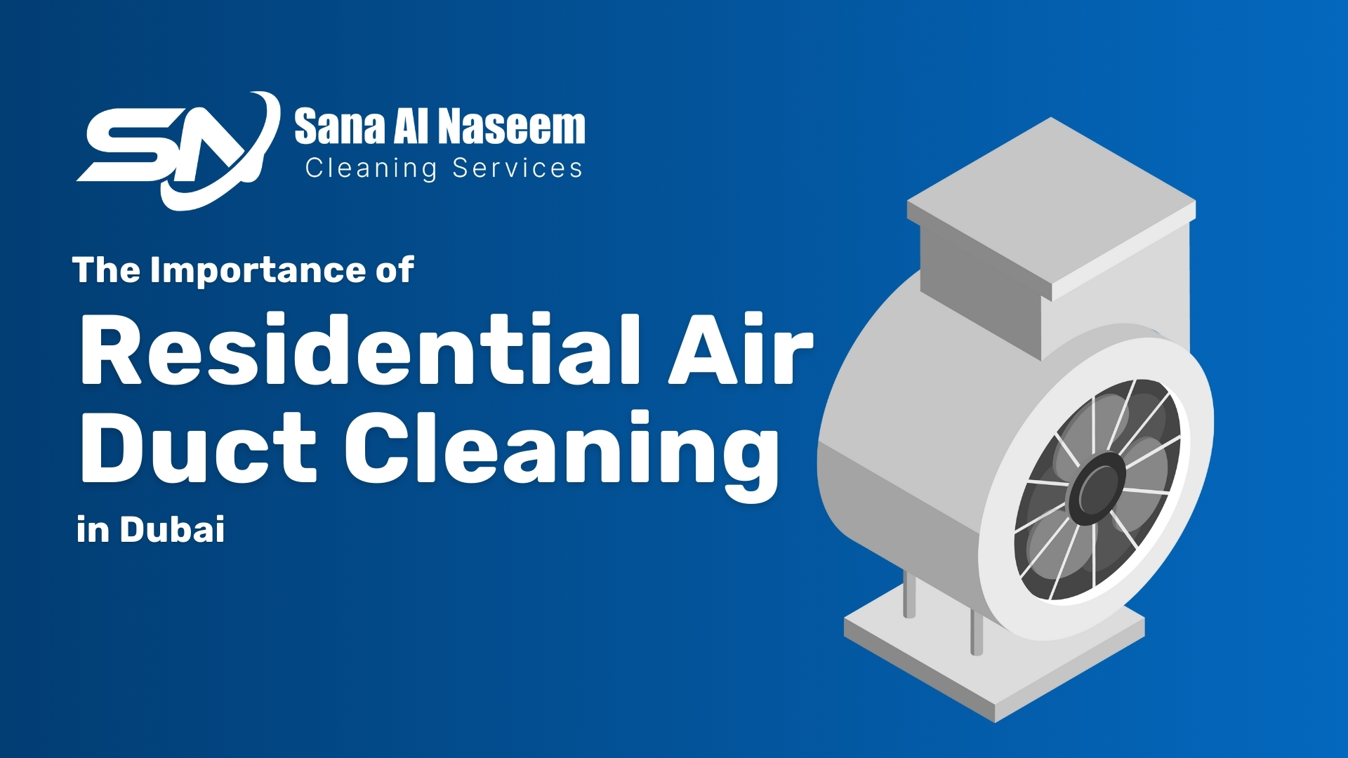 The Importance of Residential Air Duct Cleaning in Dubai